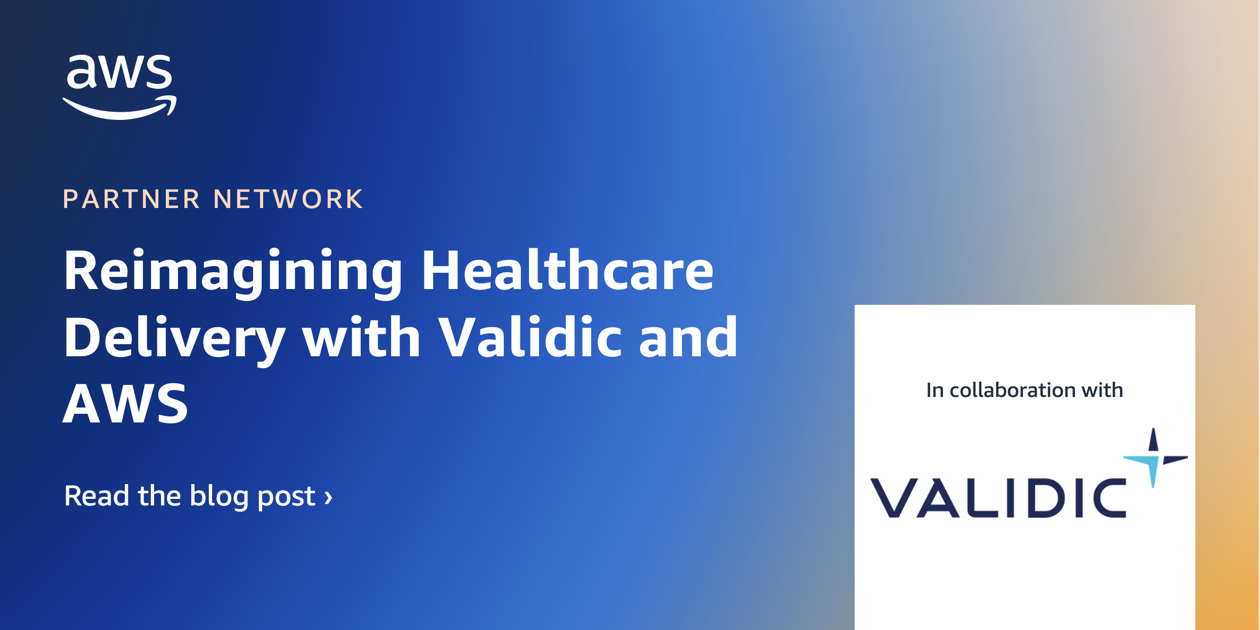 Reimagining Healthcare Delivery with Validic and AWS